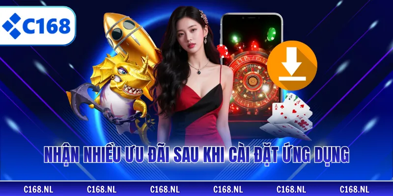 Nhận nhiều ưu đãi sau khi cài đặt ứng dụng